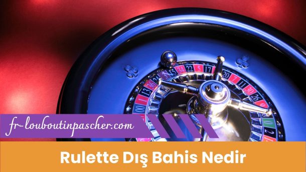 Rulette Dış Bahis Nedir