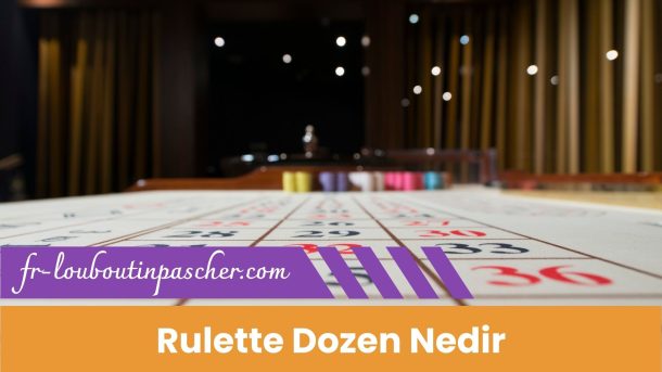 Rulette Dozen Nedir