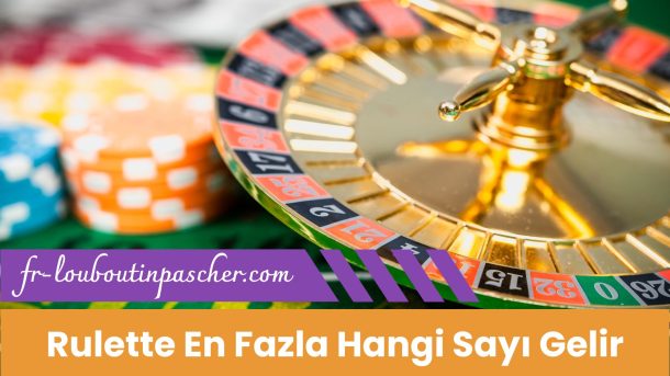 Rulette En Fazla Hangi Sayı Gelir